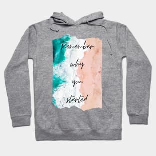 Remember Why You Started Inspirational Gift Motivational Hoodie